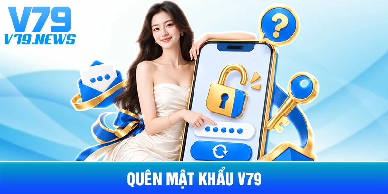 Quên Mật Khẩu V79
