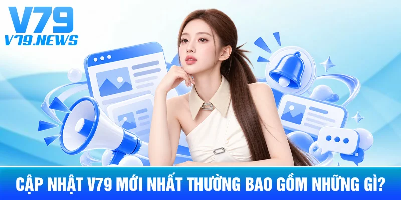 V79 Có Gì Mới? Tổng Hợp Các Thay Đổi Trên Hệ Thống 2 Cập Nhật V79 Mới Nhất Thường Bao Gồm Những Gì?